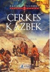 Çerkes Kazbek / Kafkas Üçlemesi 2