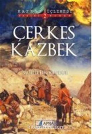 Çerkes Kazbek / Kafkas Üçlemesi 2