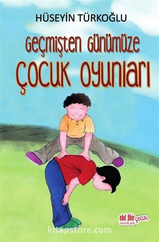 Geçmişten Günümüze Çocuk Oyunları