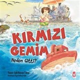 Kırmızı Gemim Neden Gitti?