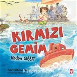 Kırmızı Gemim Neden Gitti?