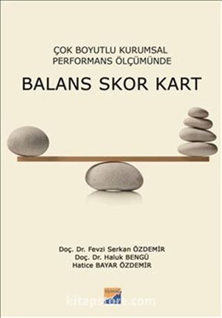 Çok Boyutlu Kurumsal Performans Ölçümünde Balans Skor Kart