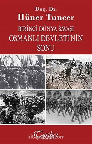 Birinci Dünya Savaşı ve Osmanlı İmparatorluğu'nun Sonu