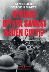 Birinci Dünya Savaşı Neden Çıktı?