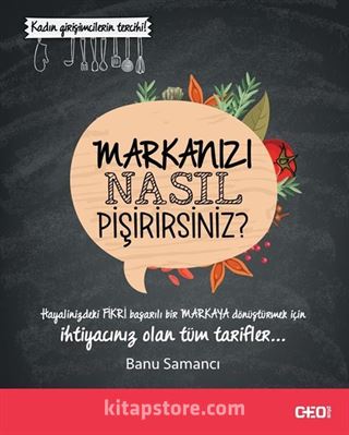 Markanızı Nasıl Pişirirsiniz?