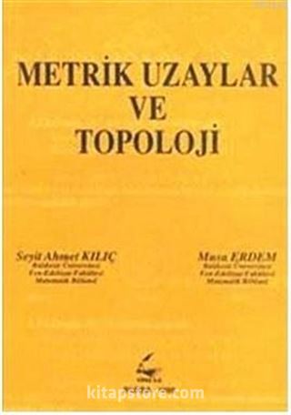 Metrik Uzaylar ve Topoloji