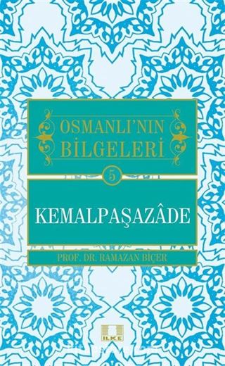 Kemalpaşazade / Osmanlı'nın Bilgeleri 5