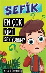 En Çok Kimi Seviyorum? / Şefik