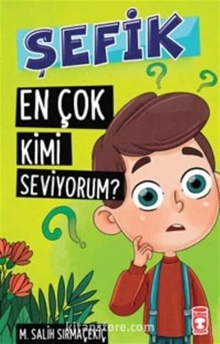 En Çok Kimi Seviyorum? / Şefik