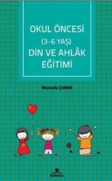 Okul Öncesi (3-6 Yaş) Din ve Ahlak Eğitimi