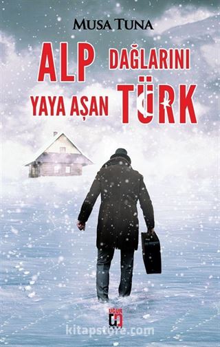 Alp Dağlarını Yaya Aşan Türk