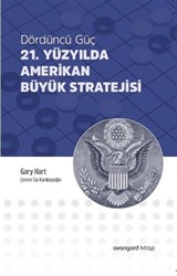 Dördüncü Güç 21. Yüzyılda Amerikan Büyük Stratejisi