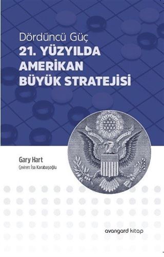 Dördüncü Güç 21. Yüzyılda Amerikan Büyük Stratejisi