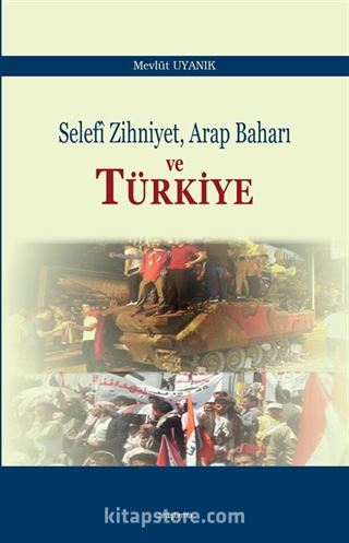 Selefi Zihniyet, Arap Baharı ve Türkiye