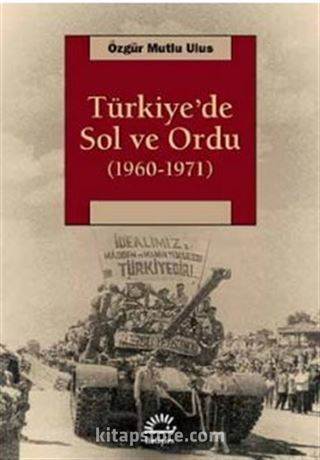 Türkiye'de Sol ve Ordu (1960-1971)