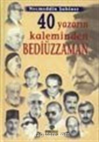 40 Yazarın Kaleminden Bediüzzaman