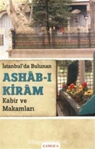 İstanbul'da Bulunan Ashab-ı Kiram Kabir ve Makamları