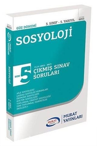 Sosyoloji 3. Sınıf 5. Yarıyıl Son 4 Yılın Çıkmış Sınav Soruları (Kod:6053)