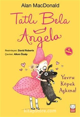 Tatlı Bela Angela / Yavru Köpek Aşkına!