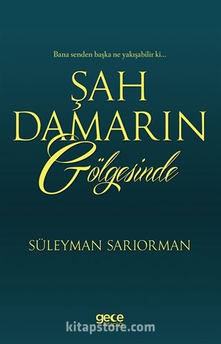 Şah Damarın Gölgesinde