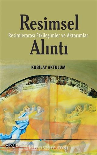 Resimsel Alıntı (Resimlerarası Etkileşimler ve Aktarımlar)