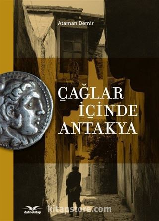 Çağlar İçinde Antakya