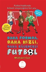 Daha Formda, Daha Hızlı, Daha Eğlenceli Futbol