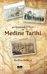 Es-Sumhudi (V. 911/1506) ve Medine Tarihi