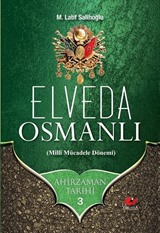 Elveda Osmanlı / Ahir Zaman Tarihi 3