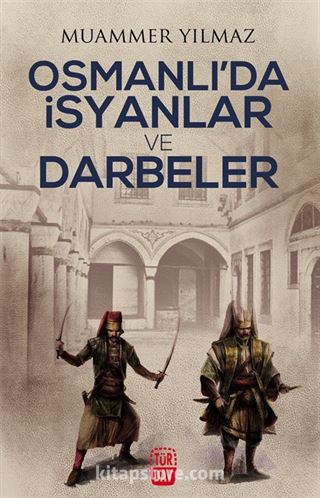 Osmanlı'da İsyanlar ve Darbeler