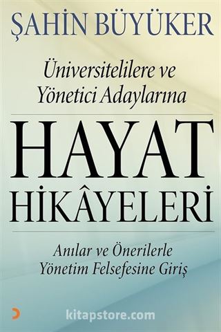 Üniversitelilere ve Yönetici Adaylarına Hayat Hikayeleri