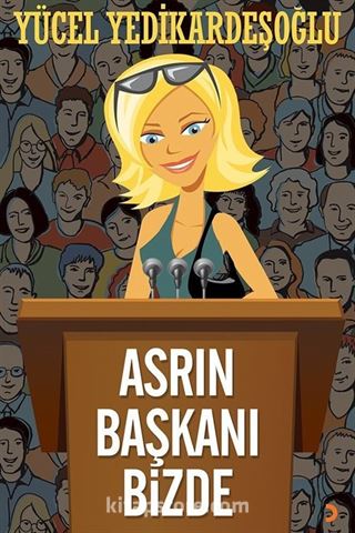 Asrın Başkanı Bizde