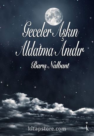 Geceler Aşkın Aldatma Anıdır