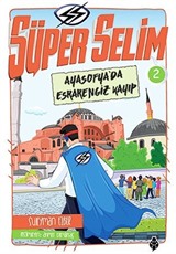 Süper Selim 2 / Ayasofya'da Esrarengiz Kayıp