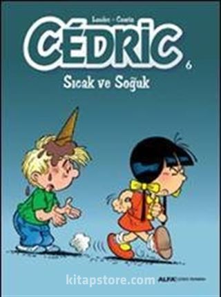 Cedric 6 / Sıcak ve Soğuk