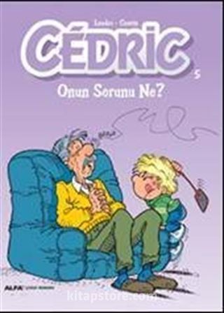 Cedric 5 / Onun Sorunu Ne?