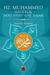 Hz. Muhammed, Halifelik, Dört Halife ve Hz. Hasan