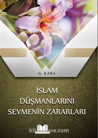 İslam Düşmanlarını Sevmenin Zararları