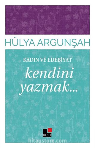 Kendini Yazmak / Kadın ve Edebiyat