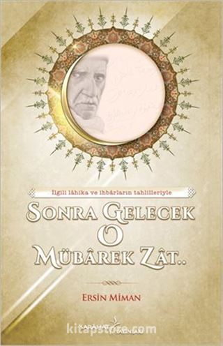 Sonra Gelecek O Mübarek Zat