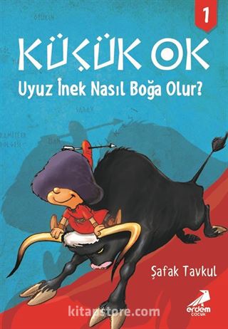 Küçük Ok 1 / Uyuz İnek Nasıl Boğa Olur?