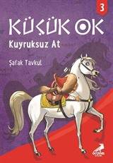 Küçük Ok 3 / Kuyruksuz At