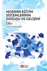 Modern Eğitim Sistemlerinin Doğuşu ve Gelişimi Cilt 1