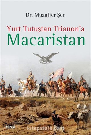 Yurt Tutuştan Trianon'a Macaristan