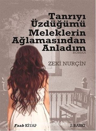 Tanrıyı Üzdüğümü Meleklerin Ağlamasından Anladım