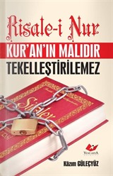 Risale-i Nur Kur'an'ın Malıdır Tekelleştirilemez