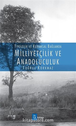 Tipolojik ve Kuramsal Bağlamda Milliyetçilik ve Anadoluculuk