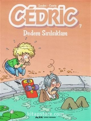 Cedric 7 / Dedem Sırılsıklam