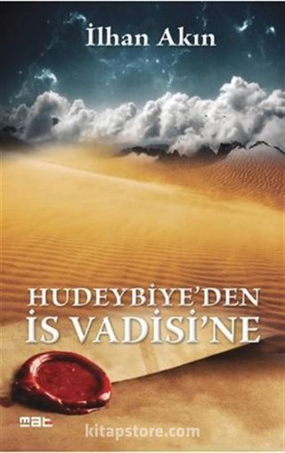 Hudeybiye'den İs Vadisi'ne