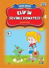 Elif'in Sevimli Domatesi / Sevgi Serisi 4